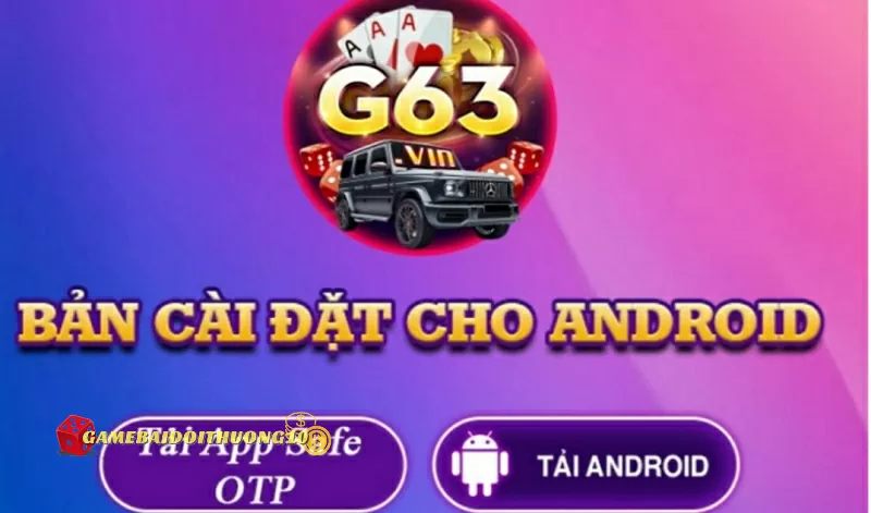 Link tải và truy cập cổng game bài G63 Online mới nhất